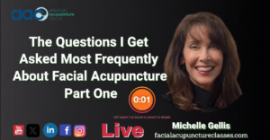 top 10 questions I get regarding facial acupuncture